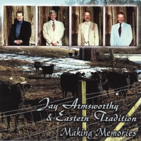 JAY ARMSWORTHY & EASTERN TRADITION: Making Memories