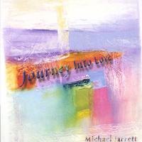 MICHAEL JARRETT: Journey Into Love
