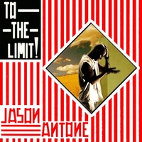Jason Antone : To The Limit