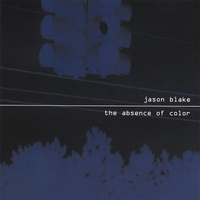 JASON BLAKE: The Absence Of Color