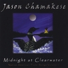 JASON CHAMAKESE: Midnight at Clearwater, Native American Flute Songs, Vol. 1