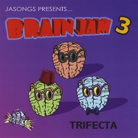 Jasongs : Brain Jam 3: Trifecta
