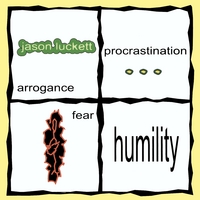 JASON LUCKETT: Arrogance Procrastination Fear Humility