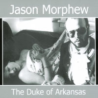 Jason Morphew : Duke Of Arkansas