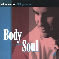 JASON MYERS: Body And Soul