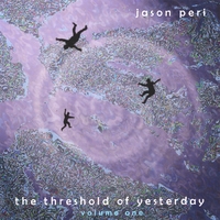 Jason Peri : The Threshold of Yesterday