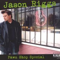 Jason Riggs : Pawn Shop Special