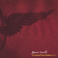 Jason Scott : O God of Our Fathers- Vol. 1