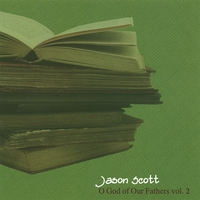 Jason Scott : O God of Our Fathers- Vol. 2