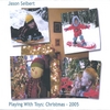 JASON SEIBERT: Christmas Playing With Toys