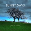 JASON SILVER: Sunny Days