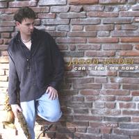 JASON WEBER: Can U Feel Me Now?