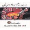 JAY ALAN THOMPSON & OFS: Thank You For The Love