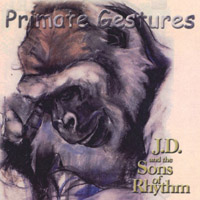 J.D. AND THE SONS OF RHYTHM: Primate Gestures