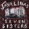 JAVELINAS: Seven Sisters