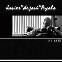 Javier"drjavi"Ayala : My Life