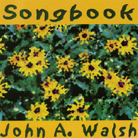 John A. Walsh : Songbook