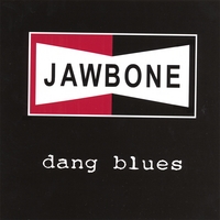 Jawbone : dang blues