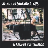 VARIOUS ARTISTS: Until the Shaking Stops: A Salute to Jawbox