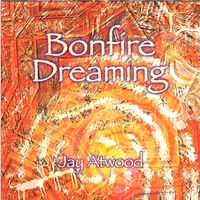 Jay Atwood : Bonfire Dreaming