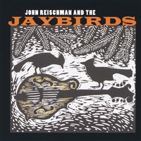 JOHN REISCHMAN AND THE JAYBIRDS: John Reischman and the Jaybirds