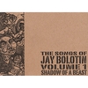 JAY BOLOTIN: Songs of Jay Bolotin-Volume One-Shadow of a Beast