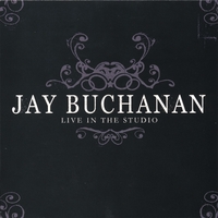 Jay Buchanan : Live In The Studio