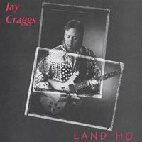Jay Craggs : Land Ho