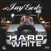 JAY GODZ: Hard White