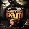 JAY JUNGLE: I'm Getting Paid
