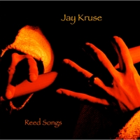 JAY KRUSE: Reed Songs
