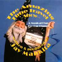 Jay Mankita : The Amazing Time Travel Show