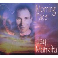 JAY MANKITA: Morning Face