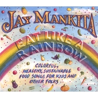 JAY MANKITA: Eat Like A Rainbow