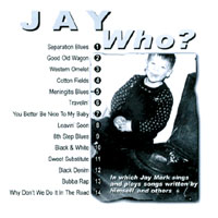 Jay Mark : Jay Who?