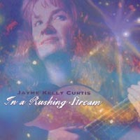 JAYME KELLY CURTIS: In A Rushing Stream