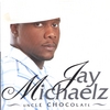JAY MICHAELZ: Uncle Chocolate