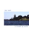 JAY NASH: A Stream Up North