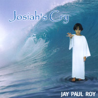 Jay Paul Roy : Josiah's Cry