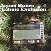Jayson Munro: Echoic Exclusion