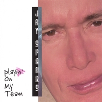 Jay Spears : Playin' On My Team