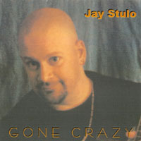 Jay Stulo : Gone Crazy