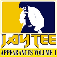 Jay Tee : Appearances Volume 1