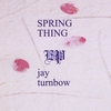 Jay Turnbow: Spring Thing - EP
