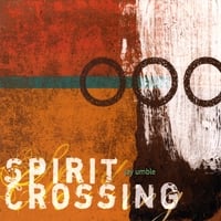 Spirit Crossing by Jay Umble