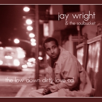 Jay Wright : the low down dirty love cd
