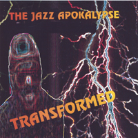 The Jazz Apokalypse : Transformed