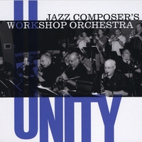 JAZZ COMPOSERS' WORKSHOP ORCHESTRA: Unity