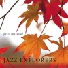 JAZZ EXPLORERS: Jazz My Soul