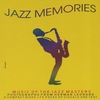 JAZZ MEMORIES: Music of the Jazz Masters